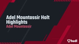 Adel Mountassir's highlights Adel Mountassir Holt Highlights 