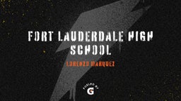 Lorenzo Marquez's highlights Fort Lauderdale High School