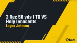 Logan Johnson's highlights 3 Rec 58 yds 1 TD VS Holy Innocents 