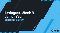 Thornton Gentry's highlights Lexington-Week 9 Junior Year