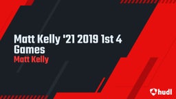 Matt Kelly '21 2019 1st 4 Games