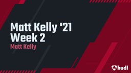 Matt Kelly's highlights Matt Kelly '21 Week 2