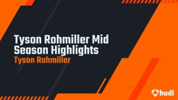 Tyson Rohmiller Mid Season Highlights