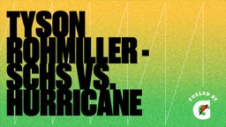 Tyson Rohmiller -SCHS vs. Hurricane