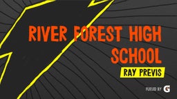 Ray Previs's highlights River Forest High School