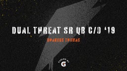 Dual Threat SR QB C/O ‘19