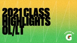 2021 Class Highlights OL/LT