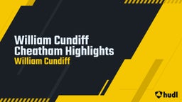William Cundiff Cheatham Highlights 