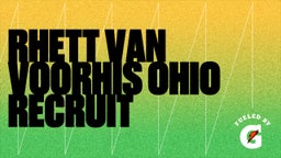 Rhett Van Voorhis Ohio Recruit