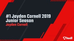 #1 Jayden Cornell 2019 Junior Season
