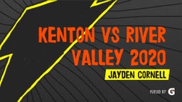 Jayden Cornell's highlights Kenton vs River Valley 2020