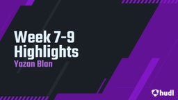Week 7-9 Highlights