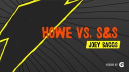 Joey Baggs's highlights Howe vs. S&S 