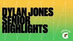 Dylan Jones Senior highlights 