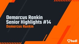 Demarcus Rankin Senior Highlights #14