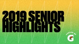 2019 Senior Highlights 