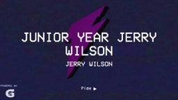 Junior Year Jerry Wilson 