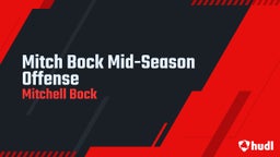 Mitch Bock Mid-Season Offense
