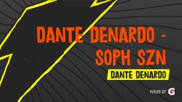 Dante Denardo - Soph Szn