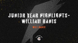 Junior Year Highlights- William Ranis