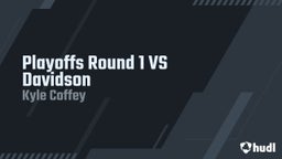 Kyle Coffey's highlights Playoffs Round 1 VS Davidson