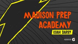Isiah Darby's highlights Madison Prep Academy