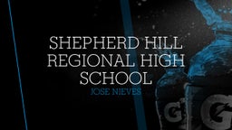 Jose Nieves's highlights Shepherd Hill Regional High School