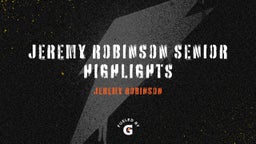 Jeremy Robinson Senior Highlights