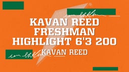 KaVan Reed Freshman Highlight 6'3 200