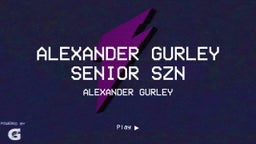Alexander Gurley Senior SZN