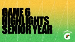 Game 6 Highlights Senior Year