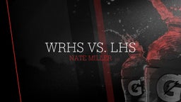 WRHS VS. LHS