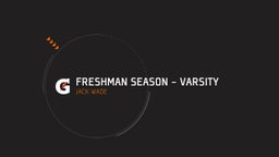 Freshman Season - Varsity