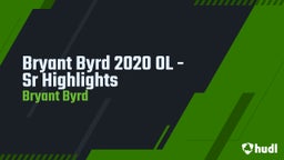 Bryant Byrd 2020 OL - Sr Highlights