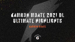 Kamron Moate 2021 DL ULTIMATE Highlights