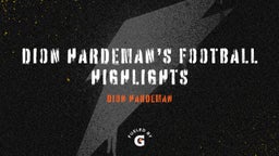 Dion Hardeman’s Football Highlights 