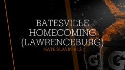 Nate Slavin #13's highlights Batesville Homecoming (Lawrenceburg)