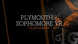 Caleb Barker's highlights Plymouth - Sophomore Yr