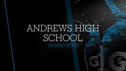 Ahmad Byrd's highlights Andrews High School
