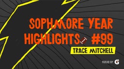 sophmore year highlights?? #99