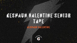 KeShaun Valentine Senior Tape