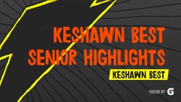 Keshawn Best Senior Highlights