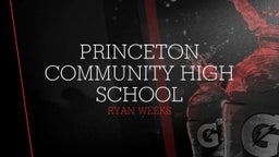 Ryan Weeks's highlights Princeton Community High School