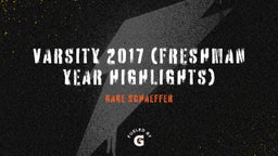 Varsity 2017 (freshman year highlights)