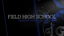 Brayden Sweet-smith's highlights Field High School