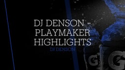 DJ Denson - Playmaker Highlights