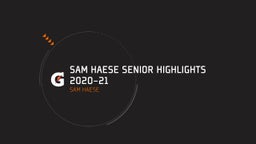 Sam Haese Senior Highlights 2020-21