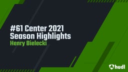 #61 Center 2021 Season Highlights