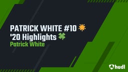PATRICK WHITE #10 ?? '20 Highlights ??
