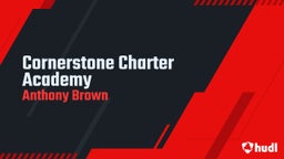 Anthony Brown's highlights Cornerstone Charter Academy